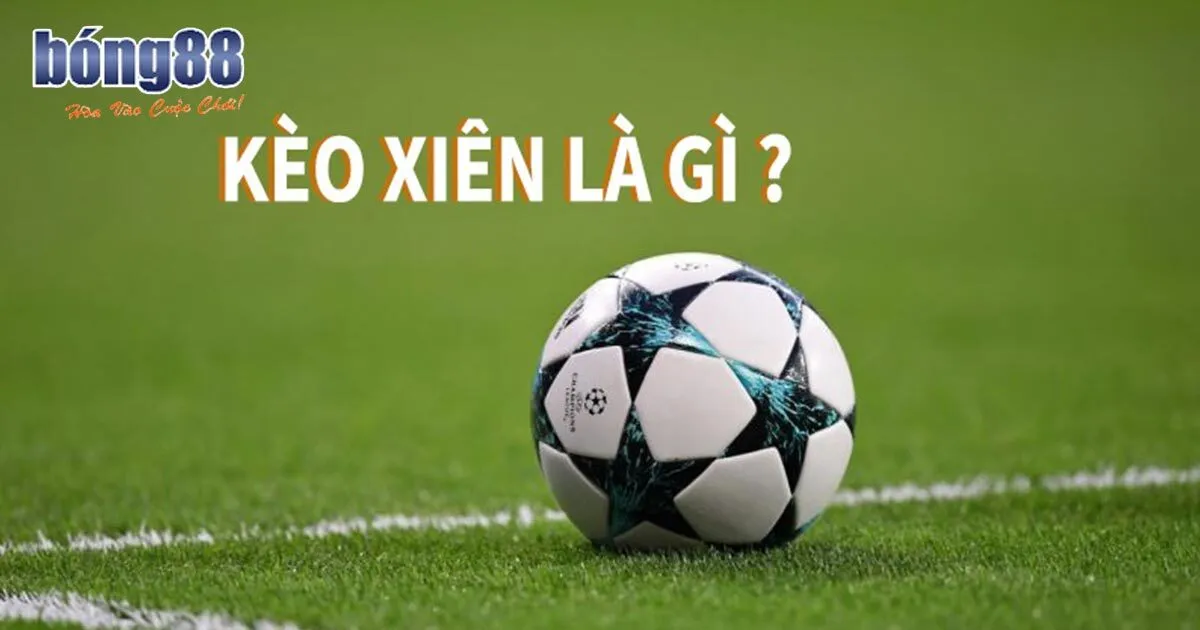 Giới thiệu đôi nét về soi kèo xiên