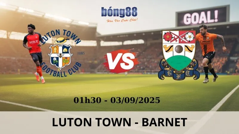 Soi Kèo Bóng Đá - Luton Town vs Barnet 03/09/2025